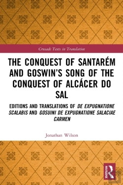 Bertrand.pt - The Conquest Of Santarem And Goswinâ€™S Song Of The Conquest Of Alcacer Do Sal