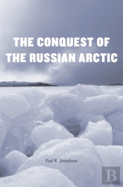 The Conquest Of The Russian Arctic