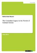 The Conradian Legacy In The Novels Of Graham Greene