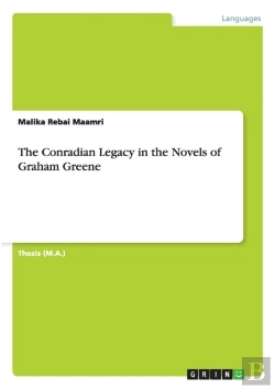 Bertrand.pt - The Conradian Legacy In The Novels Of Graham Greene