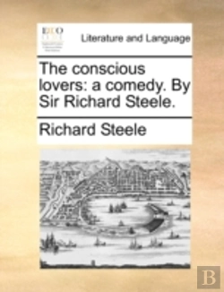 Bertrand.pt - The Conscious Lovers: A Comedy. By Sir R