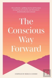 The Conscious Way Forward
