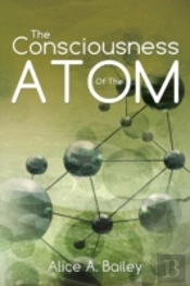 The Consciousness Of The Atom: A Gnostic