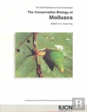 The Conservation Biology Of Molluscs