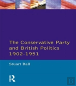 Bertrand.pt - The Conservative Party And British Politics 1902 - 1951