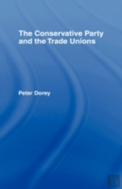 Bertrand.pt - The Conservative Party And The Trade Unions