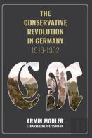 The Conservative Revolution In Germany, 1918-1932