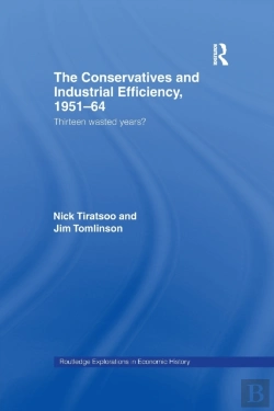 Bertrand.pt - The Conservatives And Industrial Efficiency, 1951-1964