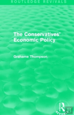 Bertrand.pt - The Conservatives' Economic Policy (Routledge Revivals)