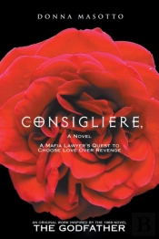 The Consigliere, A Novel: A Mafia Lawyer