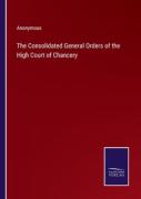 The Consolidated General Orders Of The High Court Of Chancery