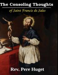 The Consoling Thoughts Of St. Francis De Sales