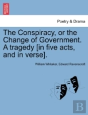 The Conspiracy, Or The Change Of Governm
