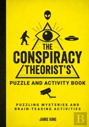 The Conspiracy Theorist'S Puzzle And Activity Book