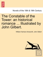 The Constable Of The Tower: An Historica