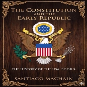 The Constitution And The Early Republic