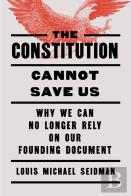 The Constitution Cannot Save Us