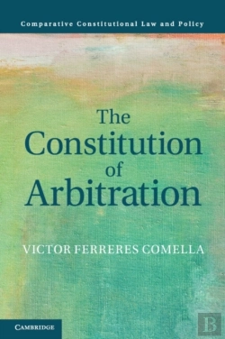 Bertrand.pt - The Constitution Of Arbitration