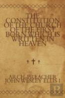 The Constitution Of The Church Of The First Born Which Is Written In Heaven
