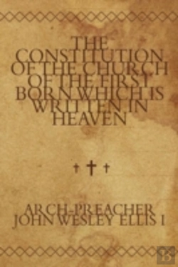 Bertrand.pt - The Constitution Of The Church Of The First Born Which Is Written In Heaven