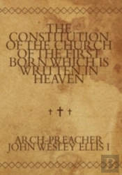 The Constitution Of The Church Of The First Born Which Is Written In Heaven