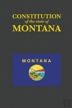 Bertrand.pt - The Constitution Of The State Of Montana: As Adopted By The Constitutional Convention March 22, 1972