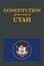 The Constitution Of The State Of Utah