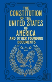 The Constitution Of The United States Of America And Other Founding Documents
