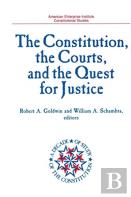 The Constitution, The Courts, And The Quest For Justice