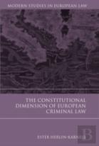The Constitutional Dimension Of European Criminal Law