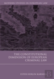 The Constitutional Dimension Of European Criminal Law