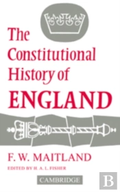 The Constitutional History Of England