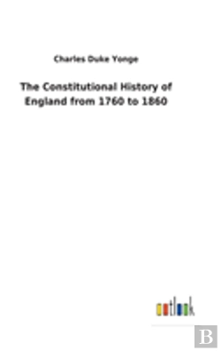 Bertrand.pt - The Constitutional History Of England From 1760 To 1860