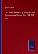 The Constitutional History Of England Since The Accession Of George Third 1760-1860