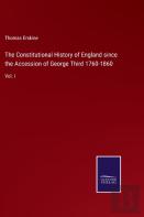 The Constitutional History Of England Since The Accession Of George Third 1760-1860