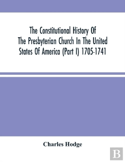 Bertrand.pt - The Constitutional History Of The Presbyterian Church In The United States Of America (Part I) 1705-1741