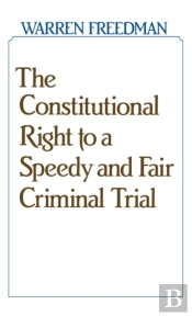 The Constitutional Right To A Speedy And Fair Criminal Trial