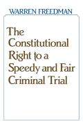 The Constitutional Right To A Speedy And Fair Criminal Trial