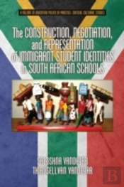 The Construction, Negotiation, And Representation Of Immigrant Student Identities In South African Schools