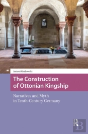 The Construction Of Ottonian Kingship