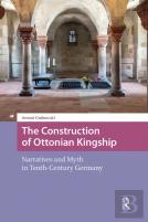 The Construction Of Ottonian Kingship