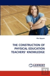 The Construction Of Physical Education Teachers' Knowledge