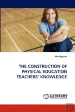 Bertrand.pt - The Construction Of Physical Education Teachers' Knowledge