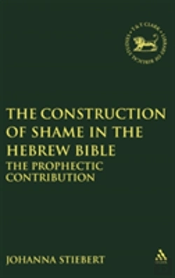 Bertrand.pt - The Construction Of Shame In The Hebrew Bible