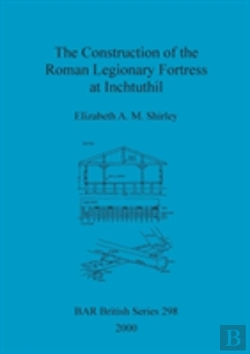 Bertrand.pt - The Construction Of The Roman Legionary Fortress At Inchtuthil