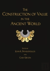 The Construction Of Value In The Ancient World