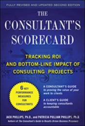 The Consultant'S Scorecard: Tracking Roi And Bottom-Line Impact Of Consulting Projects