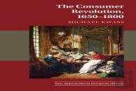 The Consumer Revolution, 1650â€“1800