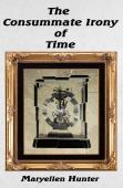 The Consummate Irony Of Time