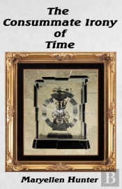 The Consummate Irony Of Time
